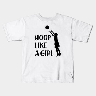 Basketball Girl - Hoop Like a Girl Kids T-Shirt